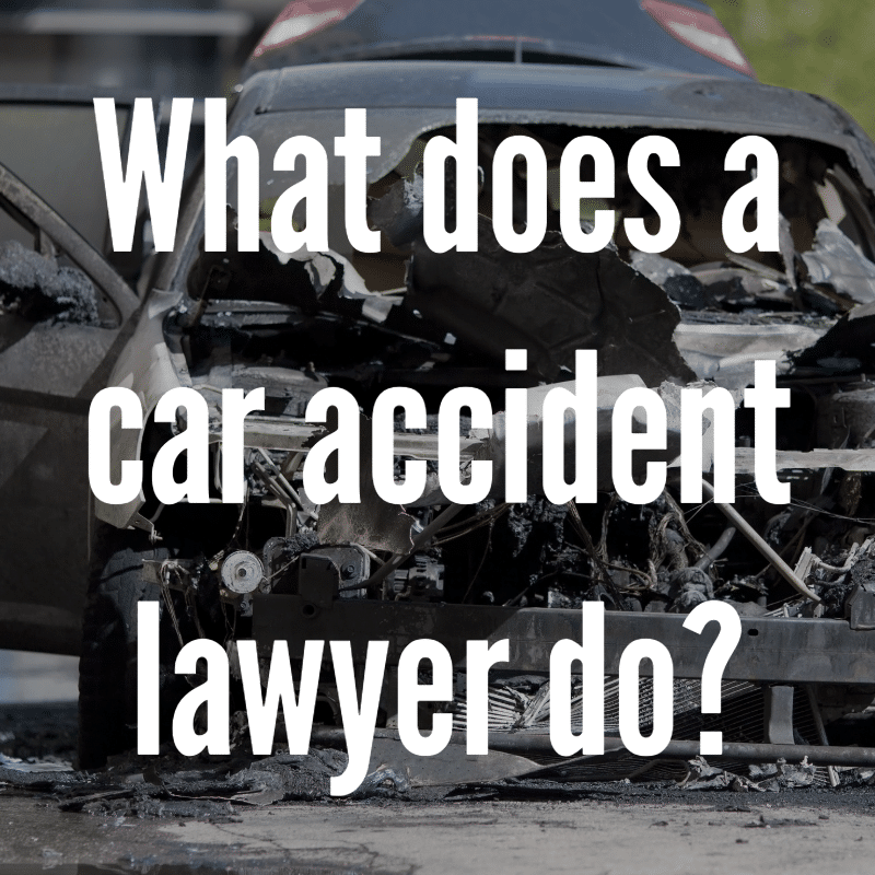 What does a car accident lawyer do